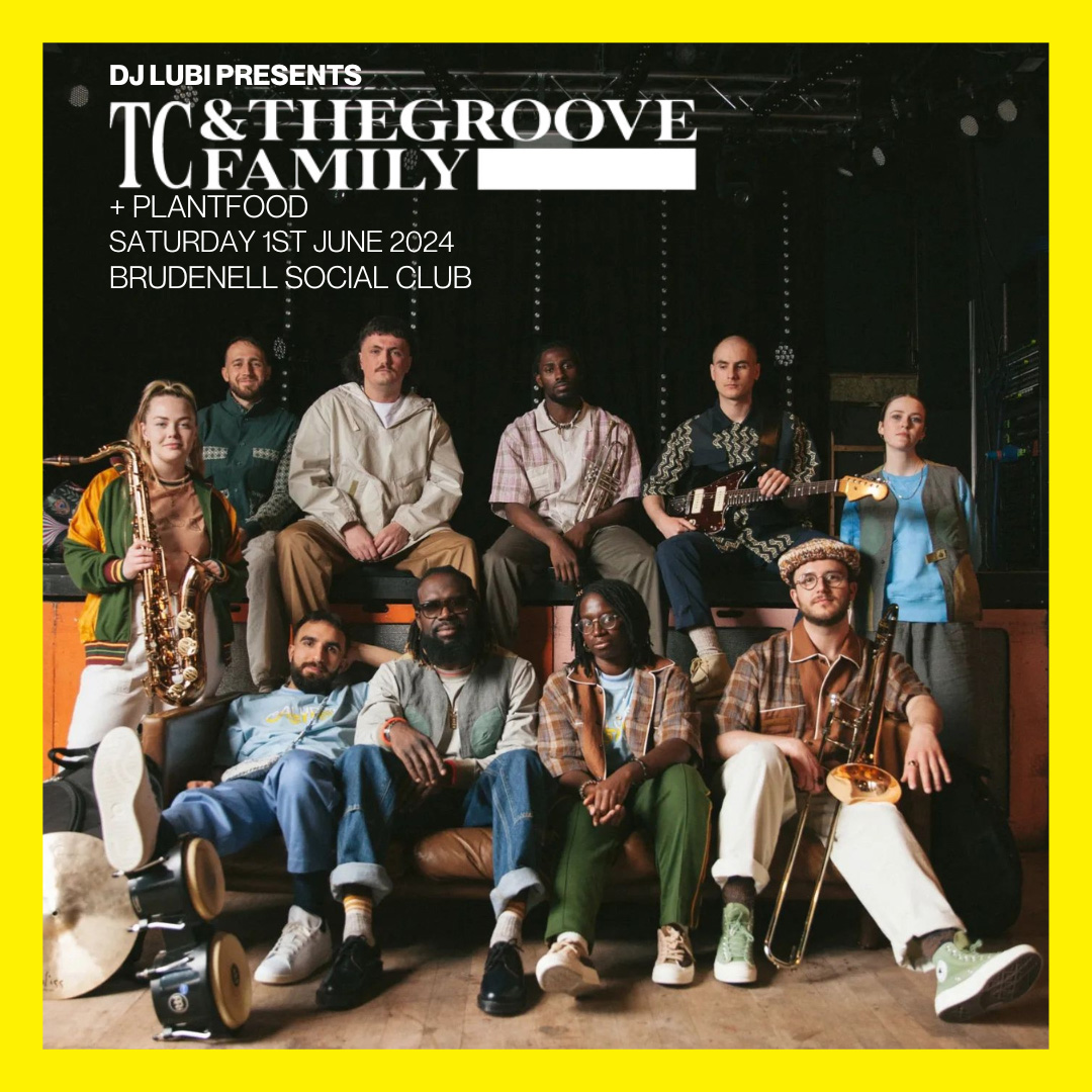 TC & The Groove Family + Plantfood + More Tbc - Gig at Leeds Brudenell  Social Club